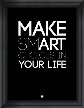 Framed Make Smart Choices in Your Life 1 Print