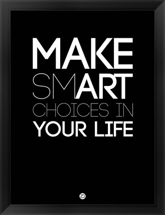 Framed Make Smart Choices in Your Life 1 Print