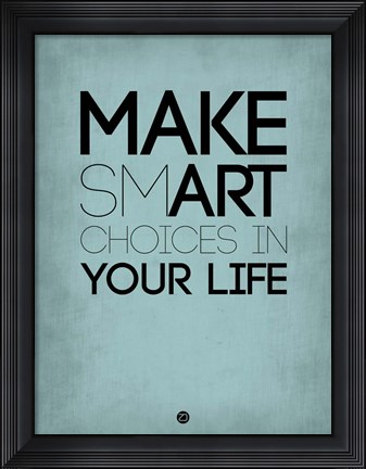 Framed Make Smart Choices in Your Life 2 Print