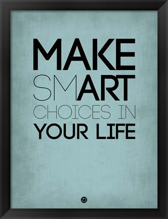 Framed Make Smart Choices in Your Life 2 Print