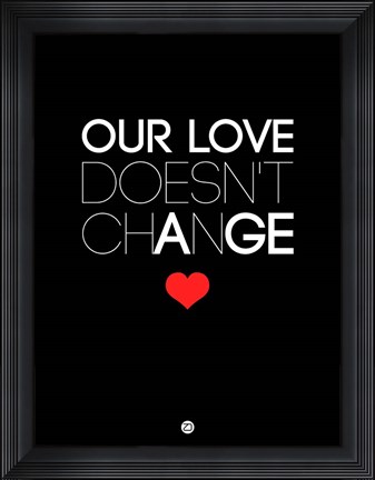 Framed Our Life Doesn&#39;t Change 1 Print