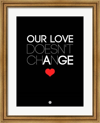 Framed Our Life Doesn&#39;t Change 1 Print