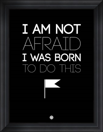 Framed I am Not Afraid 1 Print