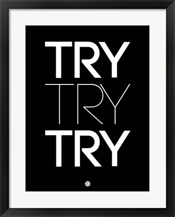 Framed Try Try Try Black Print