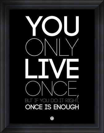 Framed You Only Live Once Black Print