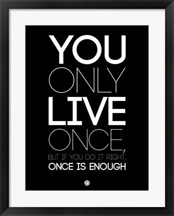 Framed You Only Live Once Black Print