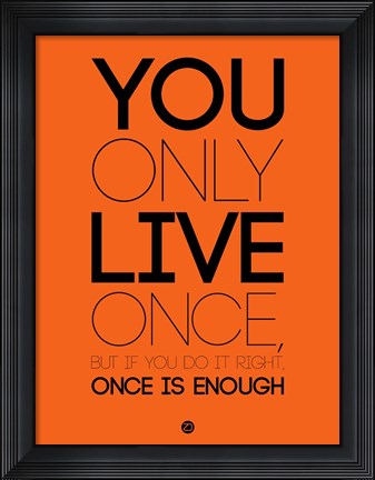 Framed You Only Live Once Orange Print