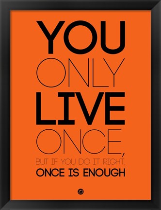 Framed You Only Live Once Orange Print