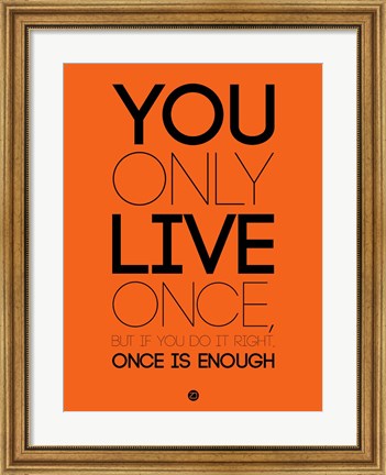 Framed You Only Live Once Orange Print