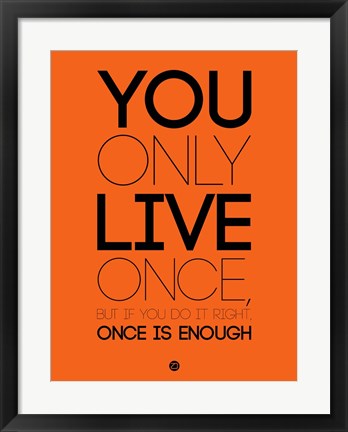 Framed You Only Live Once Orange Print