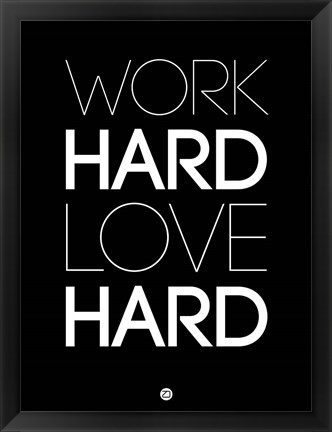 Framed Work Hard Love Hard Black Print