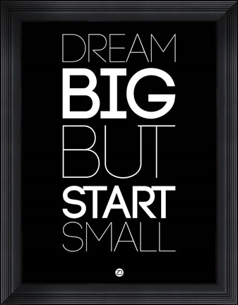 Framed Dream Big But Start Small 1 Print