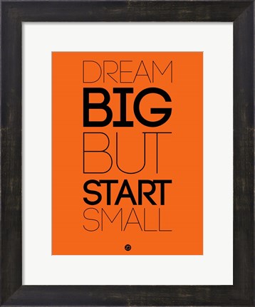 Framed Dream Big But Start Small 2 Print