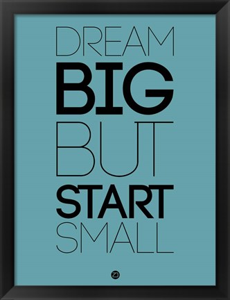 Framed Dream Big But Start Small 3 Print