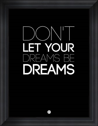Framed Don&#39;t Let Your Dreams Be Dreams 3 Print