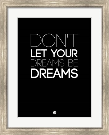 Framed Don&#39;t Let Your Dreams Be Dreams 3 Print