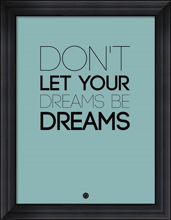 Framed Don&#39;t Let Your Dreams Be Dreams 4 Print