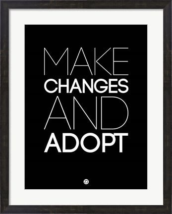 Framed Make Changes and Adopt 1 Print