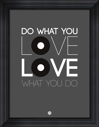 Framed Do What You Love Love What You Do 1 Print