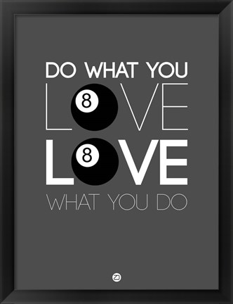 Framed Do What You Love Love What You Do 3 Print