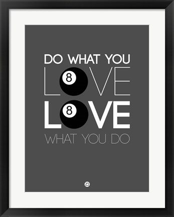 Framed Do What You Love Love What You Do 3 Print