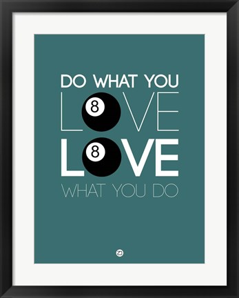 Framed Do What You Love Love What You Do 4 Print