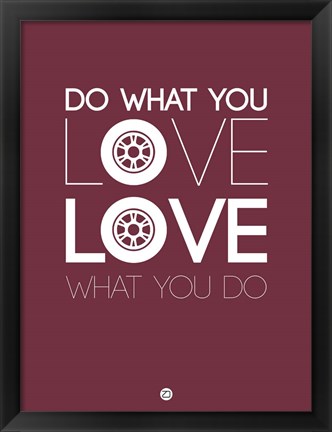 Framed Do What You Love Love What You Do 7 Print