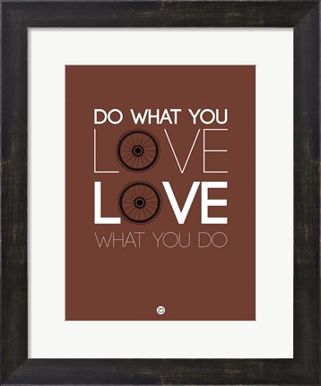 Framed Do What You Love Love What You Do 8 Print
