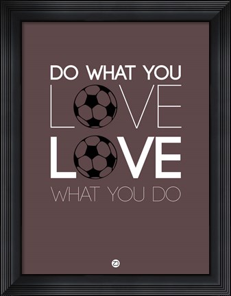 Framed Do What You Love Love What You Do 12 Print