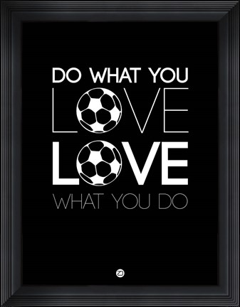 Framed Do What You Love Love What You Do 13 Print