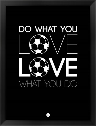 Framed Do What You Love Love What You Do 13 Print