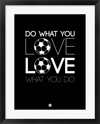 Framed Do What You Love Love What You Do 13 Print