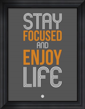 Framed Stay Focused and Enjoy Life 2 Print