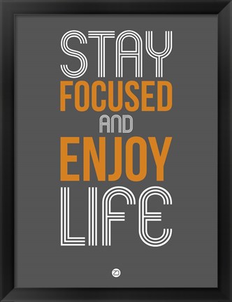 Framed Stay Focused and Enjoy Life 2 Print