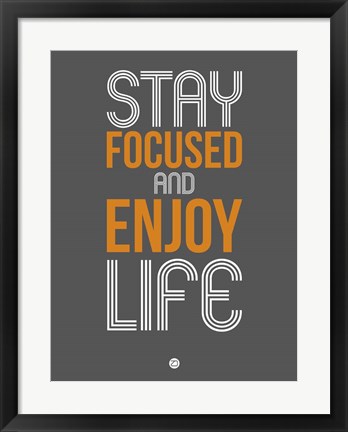 Framed Stay Focused and Enjoy Life 2 Print