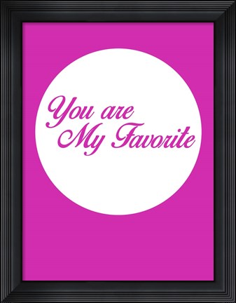 Framed You Are My Favorite 3 Print