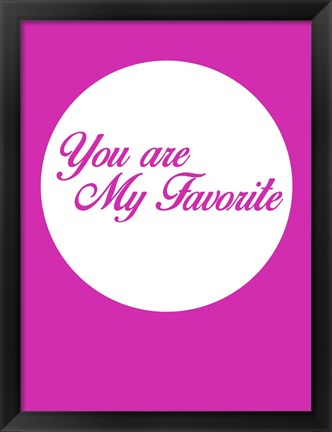 Framed You Are My Favorite 3 Print