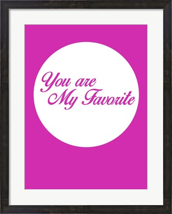 Framed You Are My Favorite 3 Print