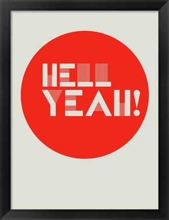 Framed Hell Yeah! 1 Print