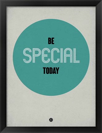 Framed Be Special Today 1 Print