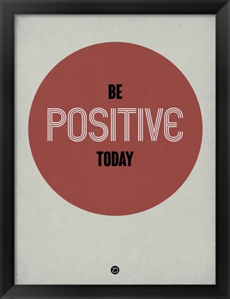 Framed Be Positive Today 1 Print