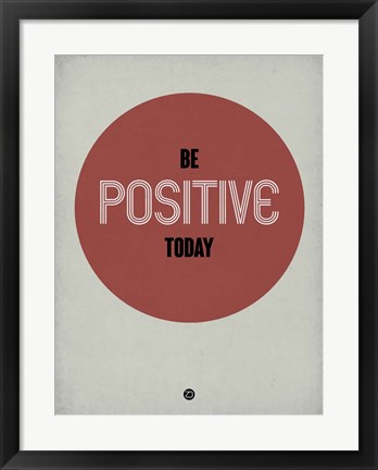 Framed Be Positive Today 1 Print