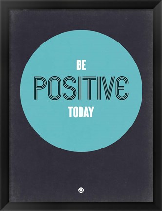 Framed Be Positive Today 2 Print