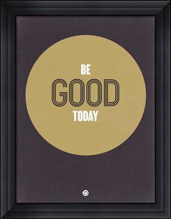 Framed Be Good Today 2 Print