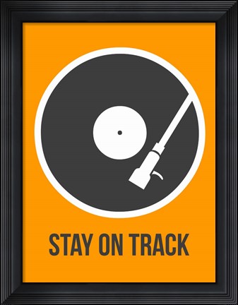 Framed Stay On Track Vinyl 1 Print