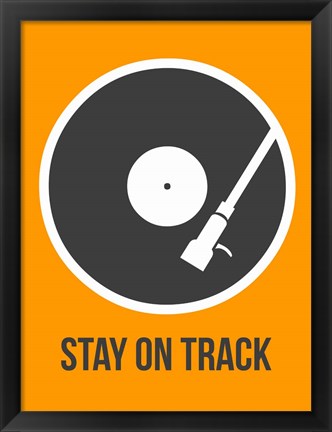 Framed Stay On Track Vinyl 1 Print