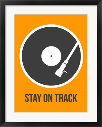 Framed Stay On Track Vinyl 1 Print