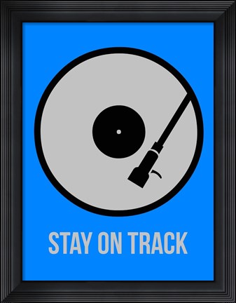 Framed Stay On Track Vinyl 2 Print