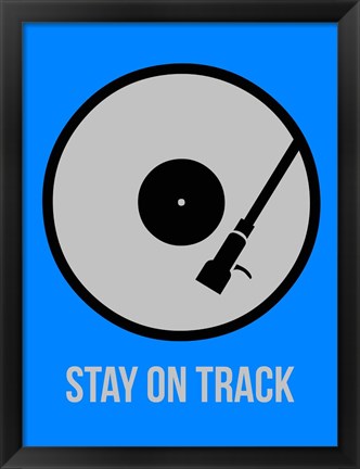 Framed Stay On Track Vinyl 2 Print