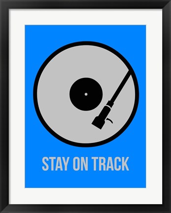 Framed Stay On Track Vinyl 2 Print